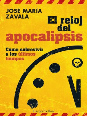 cover image of El reloj del Apocalipsis. Cómo sobrevivir a los últimos tiempos